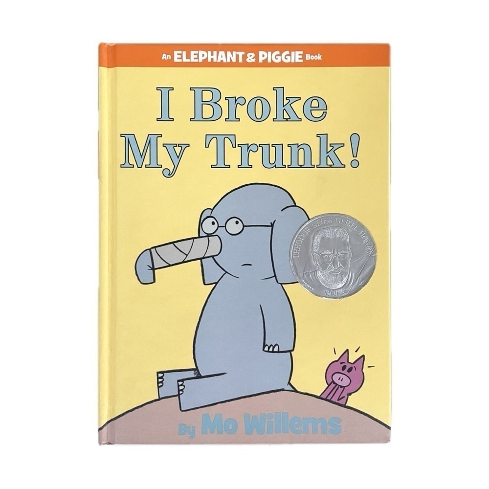 Elephant and Piggie Book: I broke my trunk!